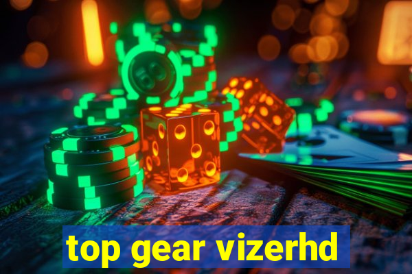 top gear vizerhd